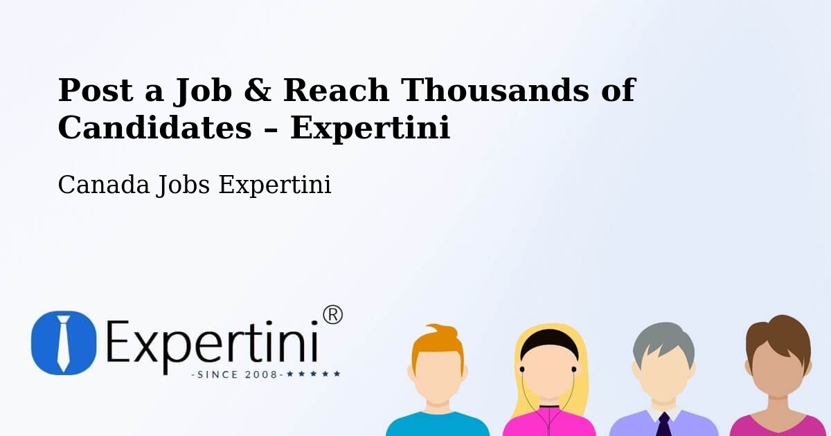 Post a Job in Vaughan – Hire the Right Talent - Vaughan, Canada Jobs Expertini
