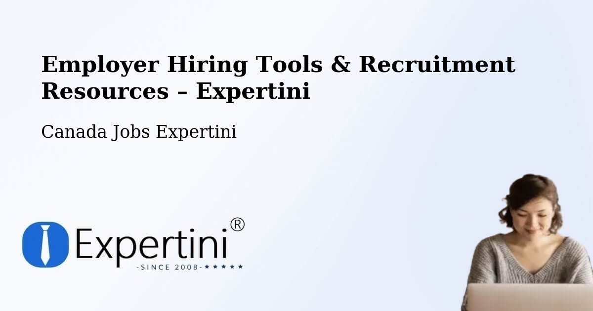 Employer Hiring Tools & Recruitment Resources – Vaughan - Vaughan, Canada Jobs Expertini