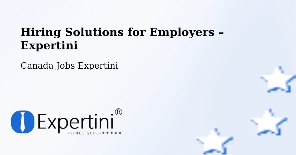 Hiring Solutions for Employers in Vaughan - Vaughan, Canada Jobs Expertini