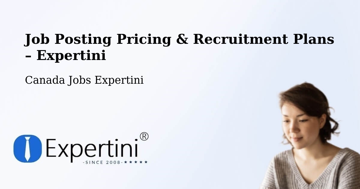 Job Posting Pricing & Recruitment Plans – Vaughan - Vaughan, Canada Jobs Expertini